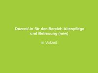 DOZENTIN FÜR PFLEGE & BETREUUNG in Vollzeit Berlin - Spandau Vorschau