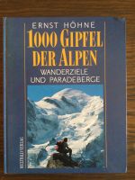 Ernst Höhne: 1000 Gipfel der Alpen Wanderziele und Paradeberge Altona - Hamburg Altona-Nord Vorschau