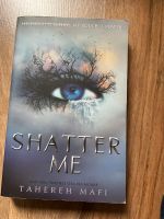 Shatter Me Von Tahereh Mafi Baden-Württemberg - Ihringen Vorschau