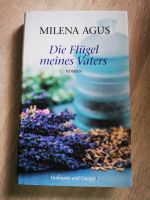 Die Flügel meines Vaters von Milena Agus (gebunden) Baden-Württemberg - Lörrach Vorschau