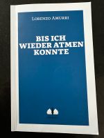 Bis ich wieder atmen konnte/ Lorenzo Amurri Lindenthal - Köln Sülz Vorschau