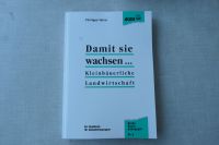 DAMIT SIE WACHSEN...KLEINBÄUERLICHE LANDWIRTSCHAFT Selbsthilfe TE Baden-Württemberg - Karlsruhe Vorschau