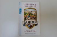 Sebastian Glubrecht Na Servus Taschenbuch Bayern - Kirchseeon Vorschau