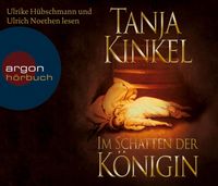 Tanja Kinkel - Im Schatten der Königin - Hörbuch Niedersachsen - Rotenburg (Wümme) Vorschau