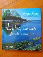 Lebe was dich glücklich macht neuwertig Baden-Württemberg - Rust Vorschau