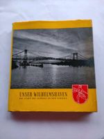 Unser Wilhelmshaven, Die Stadt des Aufbaus an der Nordsee, 1961 Niedersachsen - Wilhelmshaven Vorschau