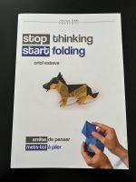 Stop Thinking Start Folding von Oriol Esteve Baden-Württemberg - Ludwigsburg Vorschau