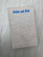 Buch Mutter und Kind von Uflacker 1956 1965 Erziehung Nordrhein-Westfalen - Kerpen Vorschau