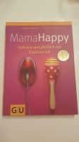 Buch Mama Happy: Gelassen und glücklich mit Kind und Job Nordrhein-Westfalen - Engelskirchen Vorschau