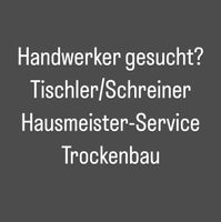 Tischler, Schreiner, Trockenbau, Hausmeister-Service Nordrhein-Westfalen - Krefeld Vorschau