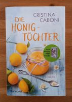 Buch "Die Honigtöchter" Cristina Caboni. Baden-Württemberg - Brigachtal Vorschau