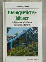 Kleingewächshäuser, H. Jantra, Folienhaus, Glashaus, Kulturanleit Nordrhein-Westfalen - Geldern Vorschau