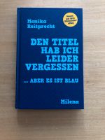 Buch „den Titel hab ich leider vergessen…“ Monika Reitprecht Aachen - Kornelimünster/Walheim Vorschau