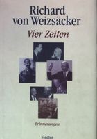 Richard von Weizsäcker: Vier Zeiten. Erinnerungen Baden-Württemberg - Reutlingen Vorschau