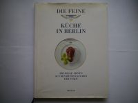 Rahn, Fannei (Hg.): Die feine Küche in Berlin Friedrichshain-Kreuzberg - Kreuzberg Vorschau