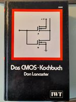 Das CMOS-Kochbuch Don Lancaster IWT Elektronik Technologie IT Frankfurt am Main - Ginnheim Vorschau