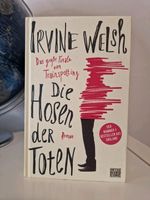 Die Hosen der Toten | Roman | Irvine Welsh | Buch | 480 S. | Deut Niedersachsen - Wunstorf Vorschau