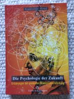 Die Psychologie der Zukunft von Stanislav Grof München - Schwabing-Freimann Vorschau