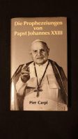 Die Prophezeiungen von Papst Johannes XXIII Niedersachsen - Handorf Vorschau