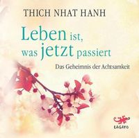 "Hörbuch Thich Nhat Hanh - Das Leben ist, was jetzt passiert" Baden-Württemberg - Breisach am Rhein   Vorschau