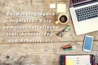 Co-Working-Space Ingolstadt Büro - Gemeinschaftsfläche Inkl. Ausstattung und Arbeitsplatz Bayern - Ingolstadt Vorschau