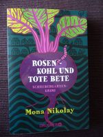 Rosenkohl und Tote Bete  Schrebergartenkrimi Mona Nikolay Nordrhein-Westfalen - Dormagen Vorschau