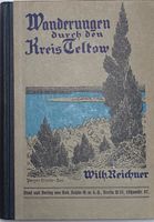 Wanderungen durch den Kreis Teltow 1. Teil / 1923 Brandenburg - Eichwalde Vorschau