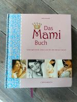 Das Mami Buch - Schwangerschaft, Geburt und die 10 Monate danach Nordrhein-Westfalen - Herdecke Vorschau