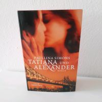 Pauline Simons "Tatiana und Alexander" / Roman / Lesen Nordrhein-Westfalen - Alpen Vorschau