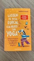 Sabine Bode Buch Lassen sie mich durch ich muss zum Yoga Nordrhein-Westfalen - Hagen Vorschau