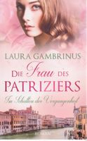 Laura Gambrinus : Die Frau des Patrizers - Im Schatten der Vergan Baden-Württemberg - Weil am Rhein Vorschau