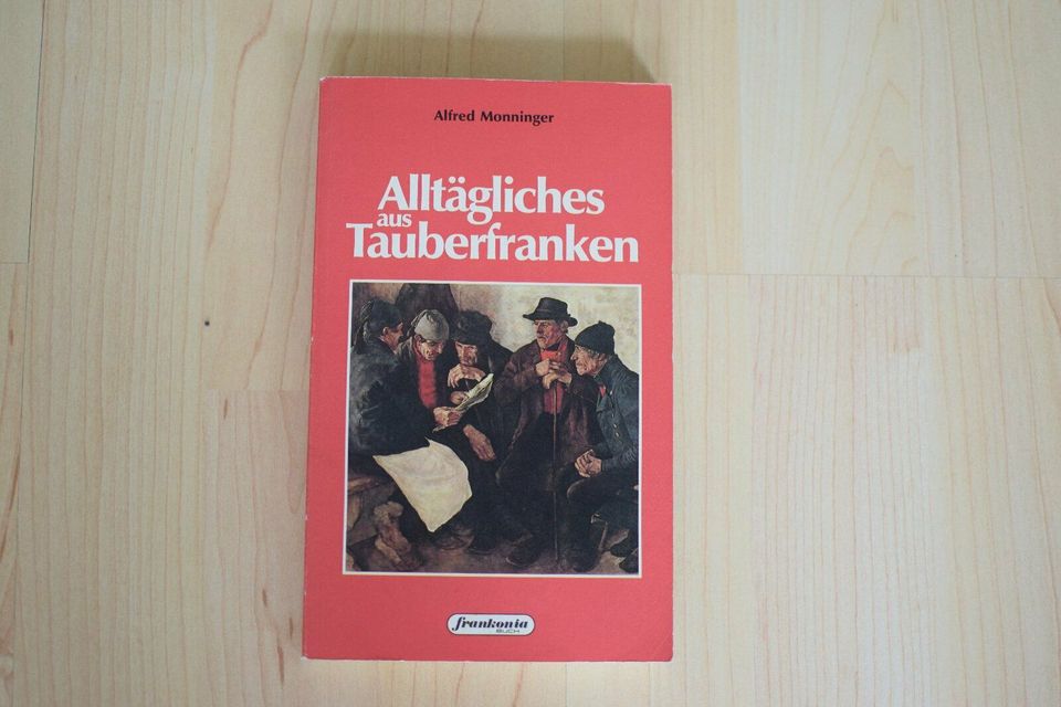 Alfred Monninger Alltägliches aus Tauberfranken Buch Taubertal in Tauberbischofsheim