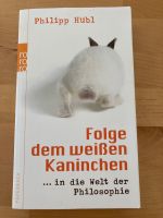 Folgendem weißen Kaninchen… in die Welt der Philosophie Schleswig-Holstein - Oldenburg in Holstein Vorschau