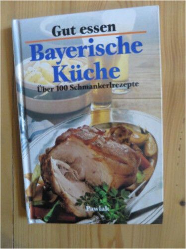 * NEU* Kochbuch Bayerische Küche Gut Essen  Schmankerlrezepte in Aindling