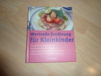 Wertvolle Ernährung für Kleinkinder mit vielen Tipps und Rezepten Baden-Württemberg - Offenburg Vorschau