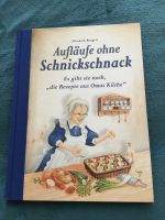 Kochbuch ,,Aufläufe ohne Schnickschnack“ Baden-Württemberg - Birenbach Vorschau