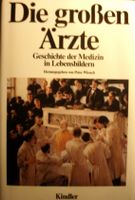 Die großen Ärzte - Geschichte der Medizin in Lebensbildern Sachsen - Radeberg Vorschau