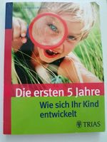 Buch - Die ersten 5 Jahre - Wie sich ihr Kind entwickelt Sachsen - Leubsdorf Vorschau