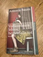 Antonia Baum Vollkommen leblos, bestenfalls tot Bayern - Karlstein Vorschau