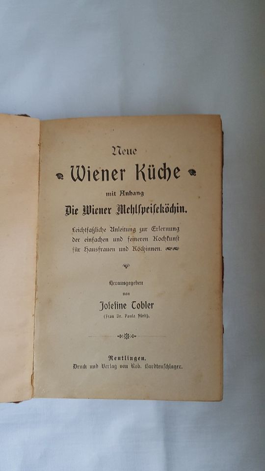 Neue Wiener Küche+Anhang Die Wiener Mehlspeiseköchin v.J. Tobler in Ehingen (Donau)