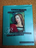 Bleibt, ihr Engel, bleibt bei mir. Nigg, Walter und Karl Gröning Düsseldorf - Gerresheim Vorschau