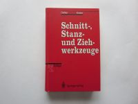 Oehler - Kaiser  " Schnitt-,Stanz-und Ziehwerkzeuge "   7.Auflage Baden-Württemberg - Bretzfeld Vorschau