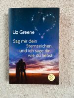 Liz Greene Sag mir dein Sternzeichen und ich sage dir, wie du lie Blumenthal - Lüssum-Bockhorn Vorschau