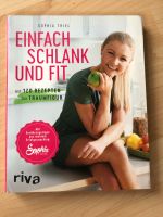 Einfach schlank und fit Sophia Thiel Kochbuch Buch Bayern - Straubing Vorschau