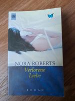 Verlorene Liebe Nora Roberts Roman Schwester Lehrerin Nebenjob Hessen - Gießen Vorschau