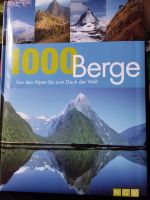 Buch: 1000 Berge - Von den Alpen bis zum Dach der Welt Bayern - Biessenhofen Vorschau