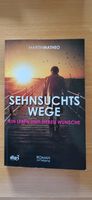 Martin Matheo Sehnsuchtswege Ein Leben und sieben Wünsche Niedersachsen - Rinteln Vorschau