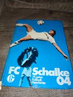 FC Schalke 04 - 75 Jahre Fußballgeschichte Buch Bochum - Bochum-Ost Vorschau