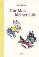 Nur Mut, kleiner Luis Gebundene Ausgabe Nürnberg (Mittelfr) - Südoststadt Vorschau