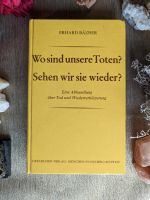 Wo sind unsere Toten ? Sehen wir sie wieder ? ( Buch ) Nordrhein-Westfalen - Rheinberg Vorschau